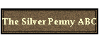 The Silver Penny ABC